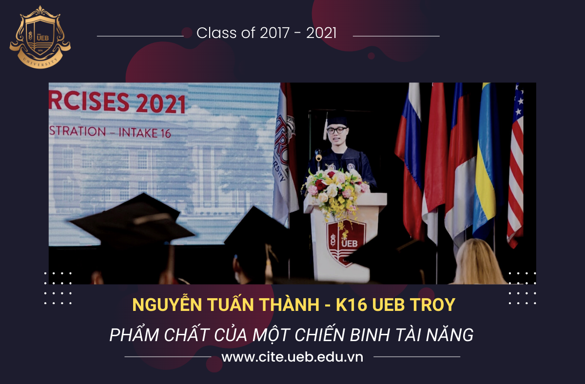 Cựu sinh viên UEB Troy - Nguyễn Tuấn Thành: Phẩm chất của một chiến binh tài năng